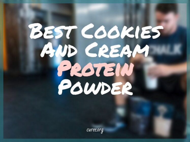 20 Best Cookies And Cream Protein Powder of 2024 For More Gains!