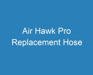 20 Best Air Hawk Pro Replacement Hose [2026] - Curee