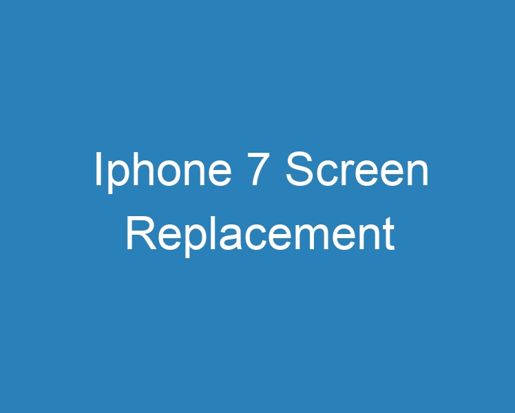 20 Best Iphone 7 Screen Replacement [2023] - Curee