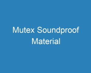 20 Best Mutex Soundproof Material [2023] - Curee